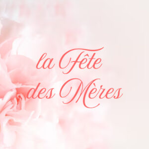 Fêtes des Mères